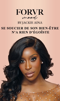 Forvr Mood by Jackie Aina. Se soucier de son bien-être n’a rien d’égoïste | photo de Jackie Aina